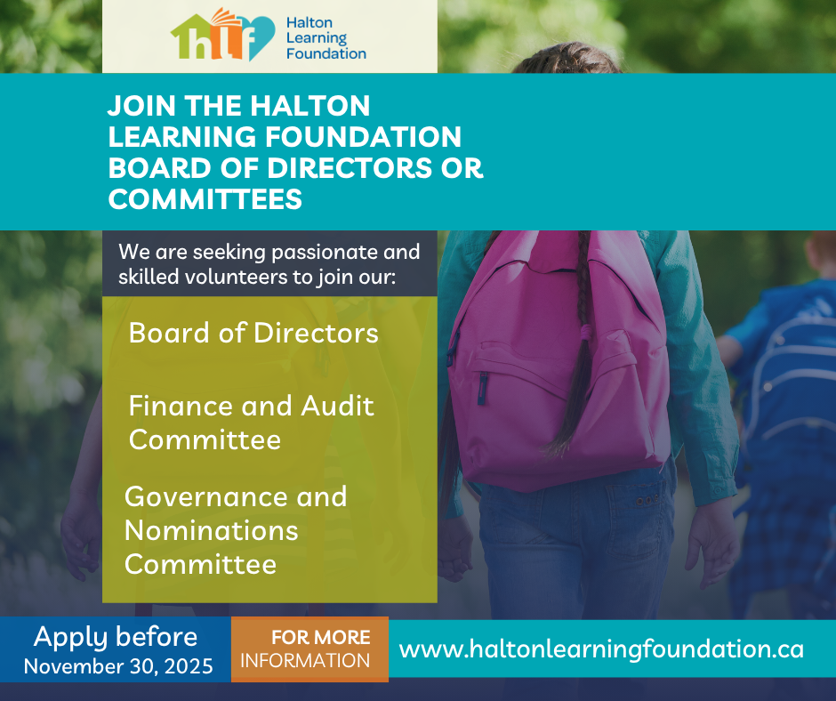 "Halton Learning Foundation ad inviting applications for Board of Directors or Committees. Includes sections for Finance and Audit, Governance and Nominations. Deadline: November 30, 2025. Background shows children with backpacks in a park."